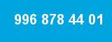 996 878 44 01
